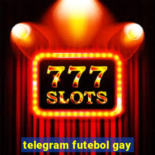 telegram futebol gay